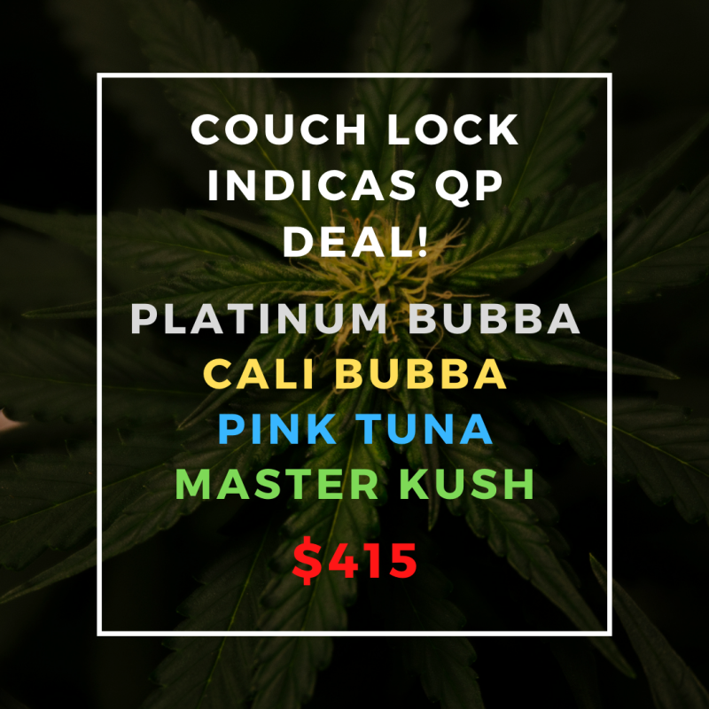 COUCH LOCK INDICAS QP DEAL! at Top Shelf BC
