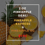 2 OZ PINEAPPLE PACK DEAL! Online at Top Shelf BC